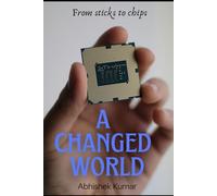 A Changed World: From Sticks to Chips