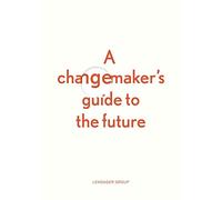 A changemaker's guide to the future