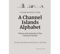 A Channel Islands Alphabet: Plants and Animals of the Channel Islands (A Young Naturalist's Guide)