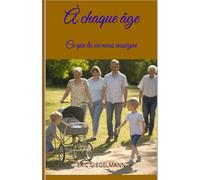 À chaque âge: Ce que la vie nous enseigne