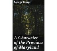 A Character Of The Province Of Maryland (ebook)