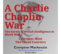A Charlie Chaplin War: Two Novels of British Intelligence in World War 1 (Roger Waterlow)
