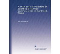 A chart book of indicators of scientific & technical communication in the United States