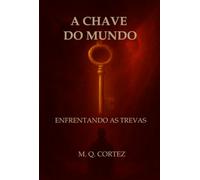 A Chave do Mundo - Enfrentando as Trevas