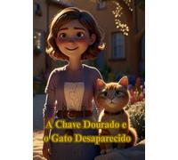 A Chave Dourada e o Gato Desaparecido