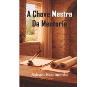 A Chave Mestra da Mentoria