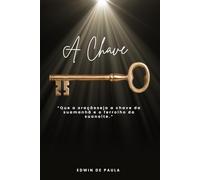 A Chave: Que a oração seja a chave da sua manhã e o ferrolho da sua noite.