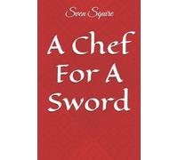 A Chef For A Sword (The Stew Adventures)