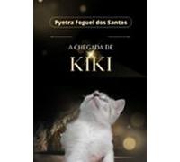 A Chegada De Kiki (ebook)