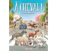 A Cheval !. Vol. 11. Où Vous Étrier Passés ?
