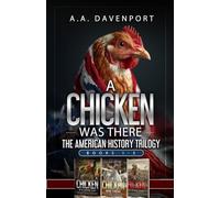 A Chicken Was There: The American History Trilogy- Books 1-3