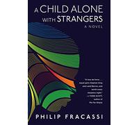 A Child Alone with Strangers: A Novel