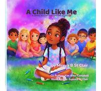 A Child Like Me: A gentle story for kids who feel big things