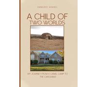 A Child of Two Worlds: My Journey from Camel Camp to the Carolinas