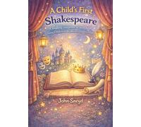 A Child’s First Shakespeare: A Rhyming Storybook to Introduce Young Children to the World’s Greatest Plays