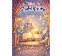 A Child’s First Shakespeare: A Rhyming Storybook to Introduce Young Children to the World’s Greatest Plays (Education)