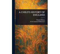 A CHILD’S HISTORY OF ENGLAND