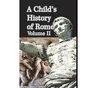 A Child’s History of Rome Volume II