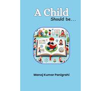 A Child Should Be...: Discover Your Best Self!
