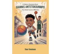 A children’s storybook about Giannis Antetokounmpo: From Street Courts to NBA Glory