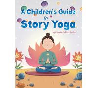 A Children's Guide to Story Yoga