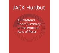 A Children's Short Summary of the Book of Acts of Peter