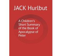 A Children's Short Summary of the Book of Apocalypse of Peter