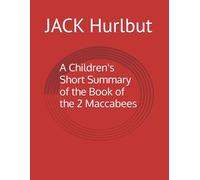 A Children's Short Summary of the Book of the 2 Maccabees