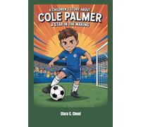A children's story about Cole Palmer: A star in the Making