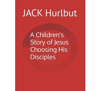 A Children's Story of Jesus Choosing His Disciples