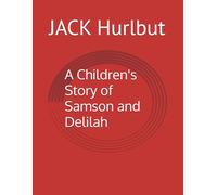 A Children's Story of Samson and Delilah