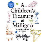 A Children's Treasury of Milligan: Classic Stories and Poems by Spike Milligan