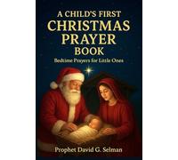 A CHILD'S FIRST CHRISTMAS PRAYER BOOK: Bedtime Prayers for Little Ones (The Christmas Faith Collection)