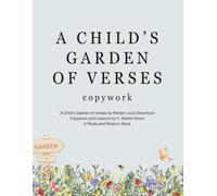 A Child's Garden of Verses Charlotte Mason Copywork: Handwriting Practice Book for Grades K-2 with Phonics, Grammar, and Reading Comprehension Lessons (Roots and Rhetoric Classic Copywork Series)