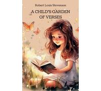 A Child's Garden of Verses: Exploring the World of Wonder: Poems for Young Dreamers
