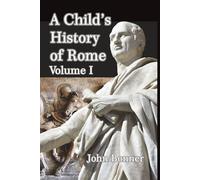 A Child's History of Rome Volume I
