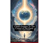 A Child's Journey To The Center Of The Earth