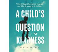 A Child's Question to Kindness