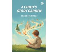 A Child's Story Garden