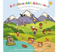 A Chilean ABC Adventure! A Bilingual Picture Book for Ages 2-6: Discover letter, food, and fun under the Chilean sun!