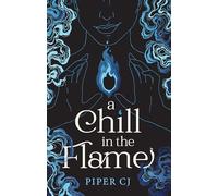 A Chill in the Flame: A New Dark Romantasy from the Beloved Author of The Night and Its Moon (Villains)