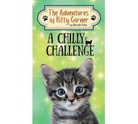 A Chilly Challenge: The Adventures of Kitty Corner, Book 5: A Cat Adventure for Young Readers