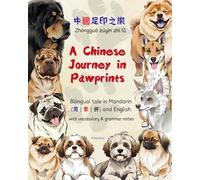 A Chinese Journey in Pawprints: A Bilingual Mandarin-English Dog Storybook
