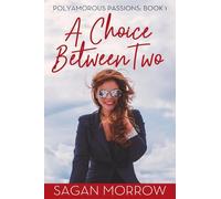 A Choice Between Two: 1 (Polyamorous Passions)