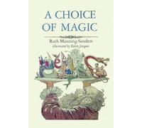 A Choice of Magic (Fairy Tales by Ruth Manning-Sanders)