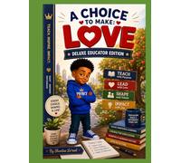 A Choice to Make: Love: The Fruit on My Tree: Growing God’s Way Series:Deluxe Educator Edition