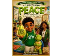 A Choice to Make: Peace (“The Fruit on My Tree: Growing God’s Way Series”)