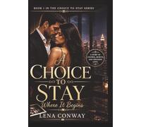 A Choice to Stay: Where it Begins Series: Book 1 (A Choice to Stay Series)