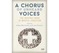 A Chorus of Unheard Voices: The Invisible Work of Medical Education