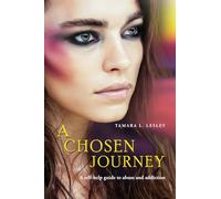 A Chosen Journey: A self-help guide to abuse and addiction
